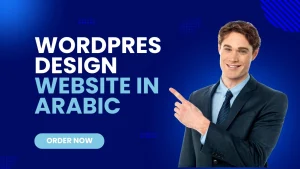We will design modern wordpress website in arabic | Free Domain and Hosting